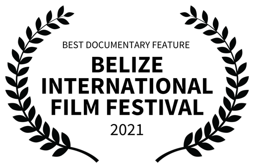 Best Documentary Feature - Belize International Film Festival 2021